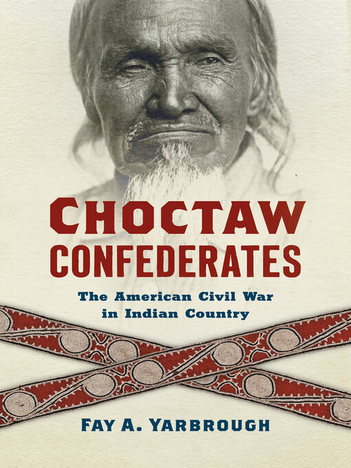 Title details for Choctaw Confederates by Fay A. Yarbrough - Available